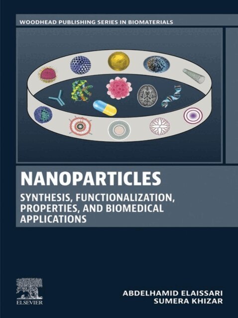 Sumera Khizar, Abdelhamid Elaissari - Nanoparticles: Synthesis, Functionalization, Properties, and Biomedical Applications, E-bok