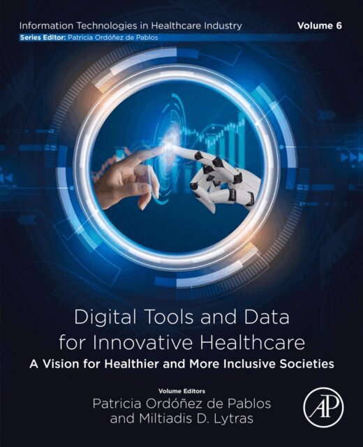 Miltiadis Lytras, Patricia Ordonez de Pablos - Digital Tools and Data for Innovative Healthcare, E-bok