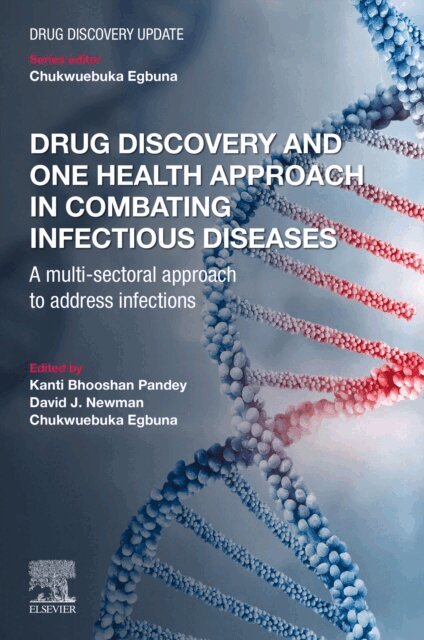 Chukwuebuka Egbuna, David J. Newman, Kanti Bhooshan Pandey - Drug Discovery and One Health Approach in Combating Infectious Diseases, E-bok