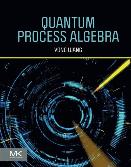 Yong Wang - Quantum Process Algebra, E-bok