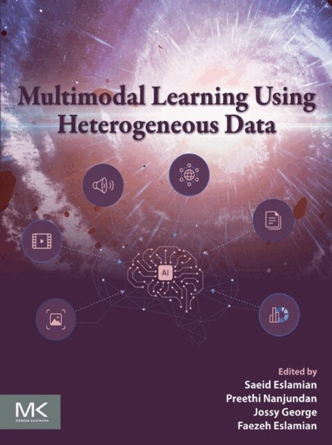 Faezeh Eslamian, Jossy George, Preethi Nanjundan, Saeid Eslamian - Multimodal Learning Using Heterogeneous Data, E-bok