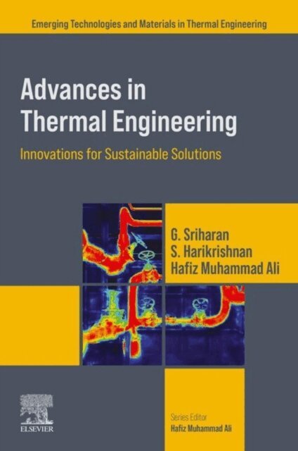 Hafiz Muhammad Ali, S. Harikrishnan, G. Sriharan - Advances in Thermal Engineering, E-bok