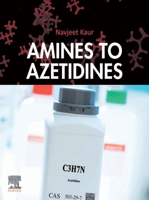 Navjeet Kaur - Amines to Azetidines, E-bok
