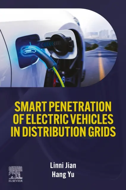Hang Yu, Linni Jian - Smart Penetration of Electric Vehicles in Distribution Grids, E-bok. Tillgänglighet: Lägg i varukorg