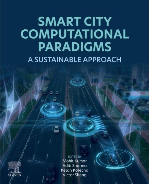 Victor Sheng, Ketan Kotecha, Aditi Sharma, Mohit Kumar - Smart City Computational Paradigms, E-bok