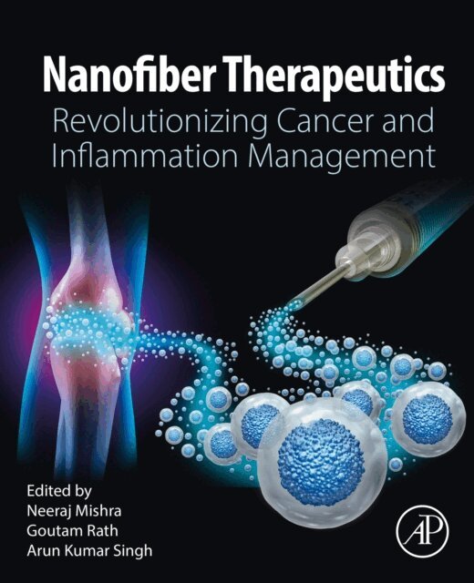 Arun Kumar Singh, Goutam Rath, Neeraj Mishra - Nanofiber Therapeutics, E-bok