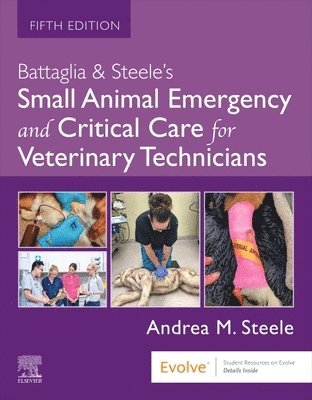 Andrea M. Steele - Battaglia & Steele's Small Animal Emergency and Critical Care for Veterinary Technicians, Häftad