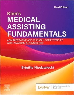 Brigitte Niedzwiecki - Kinn's Medical Assisting Fundamentals: Administrative and Clinical Competencies with Anatomy & Physiology, Häftad