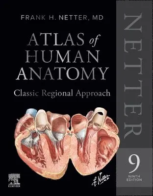 Frank H. Netter - Netter Atlas of Human Anatomy: Classic Regional Approach (hardcover): Professional Edition with NetterReference downloadable image bank, Inbunden