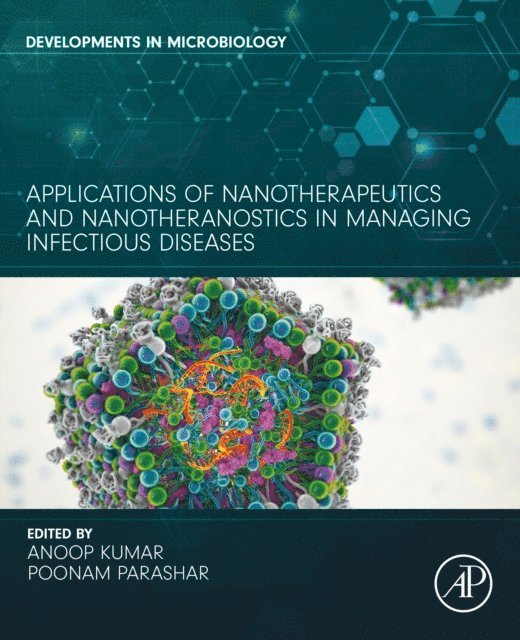 Poonam Parashar, Anoop Kumar - Applications of Nanotherapeutics and Nanotheranostics in Managing Infectious Diseases, E-bok