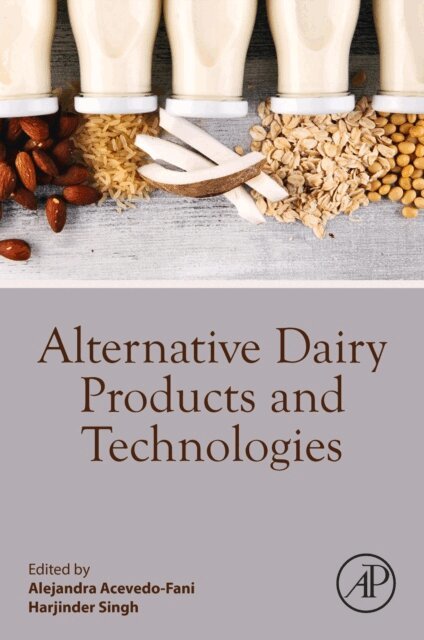 Alejandra Acevedo-Fani, Harjinder Singh - Alternative Dairy Products and Technologies, E-bok