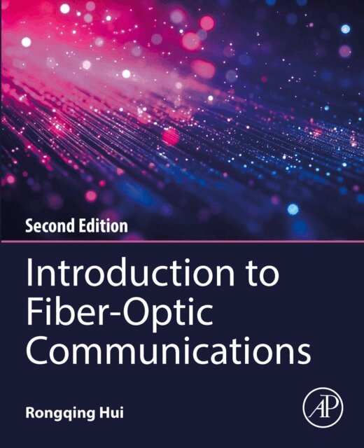 Rongqing Hui - Introduction to Fiber-Optic Communications, E-bok