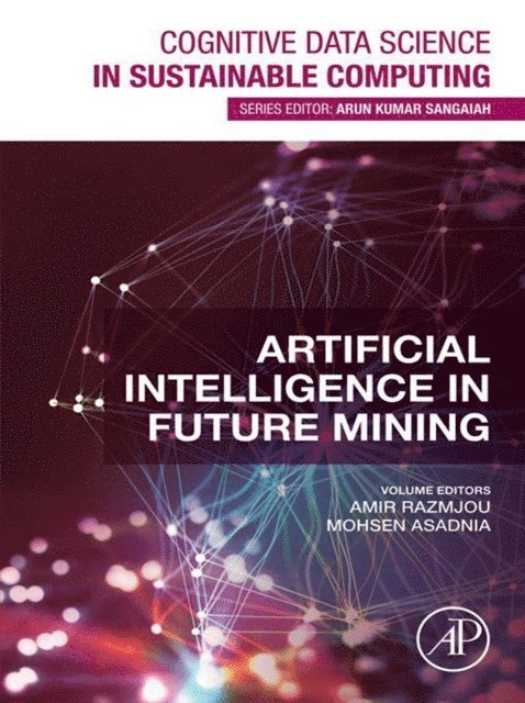 Mohsen Asadnia, Amir Razmjou - Artificial Intelligence in Future Mining, E-bok