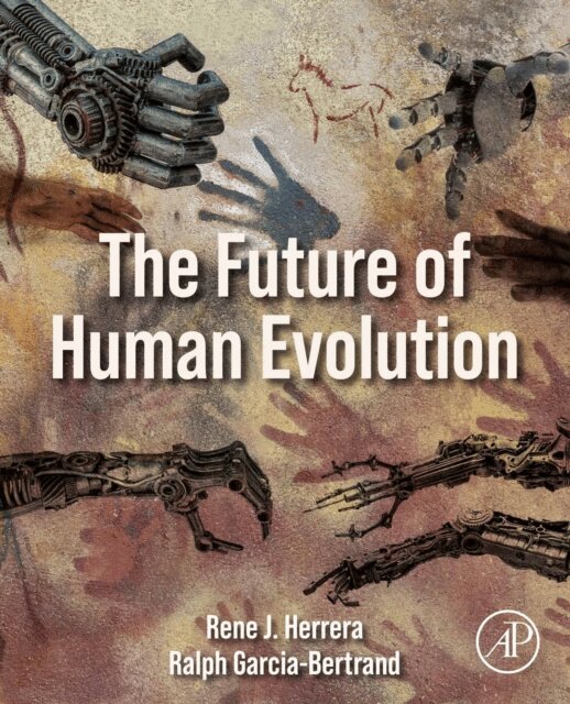 Ralph Garcia-Bertrand, Rene J. Herrera - Future of Human Evolution, E-bok
