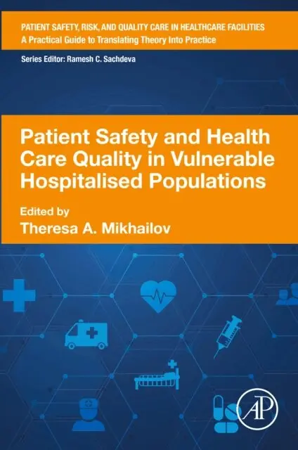 Theresa A. Mikhailov - Patient Safety and Health Care Quality in Vulnerable Hospitalised Populations, E-bok. Tillgänglighet: Lägg i varukorg