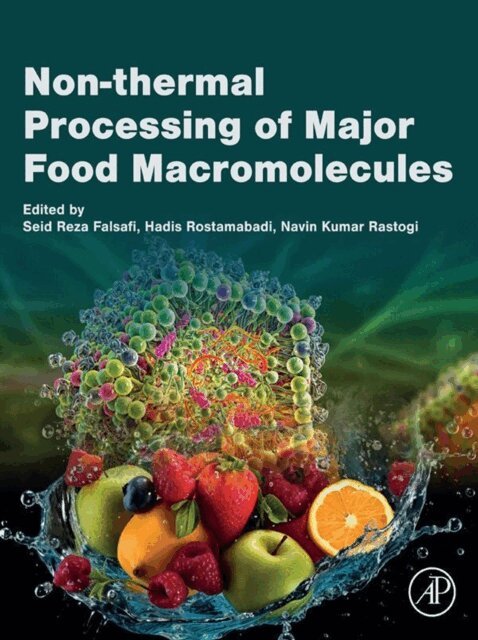Navin Kumar Rastogi, Hadis Rostamabadi, Seid Reza Falsafi - Non-thermal Processing of Major Food Macromolecules, E-bok