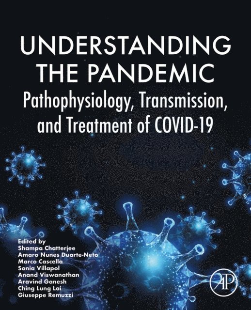 Giuseppe Remuzzi, Ching Lung Lai, Aravind Ganesh, Anand Viswanathan, Sonia Villapol, Marco Cascella, Amaro Nunes Duarte Neto, Shampa Chatterjee - Understanding the Pandemic, E-bok