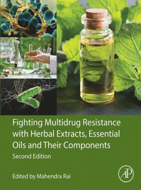Mahendra Rai - Fighting Multidrug Resistance with Herbal Extracts, Essential Oils and Their Components, E-bok