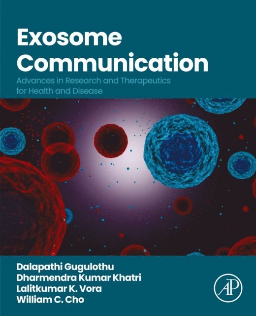 William C.S. Cho, Lalitkumar K. Vora, Dharmendra Kumar Khatri, Dalapathi Gugulothu - Exosome Communication, E-bok