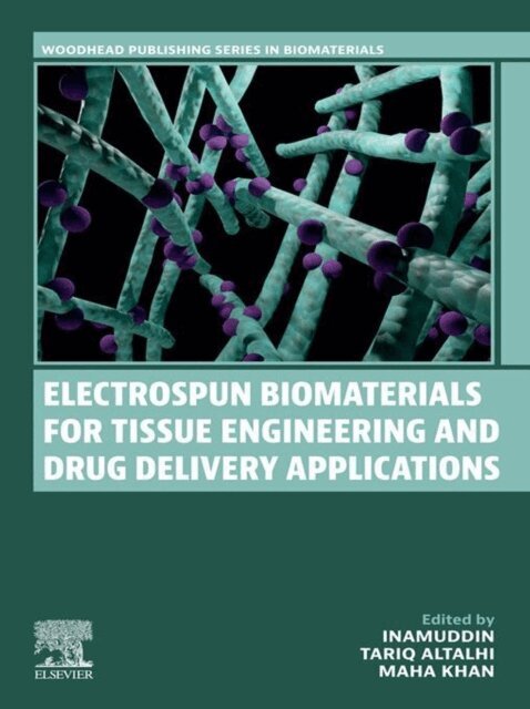 Maha Khan, Tariq Altalhi, Inamuddin - Electrospun Biomaterials for Tissue Engineering and Drug Delivery Applications, E-bok