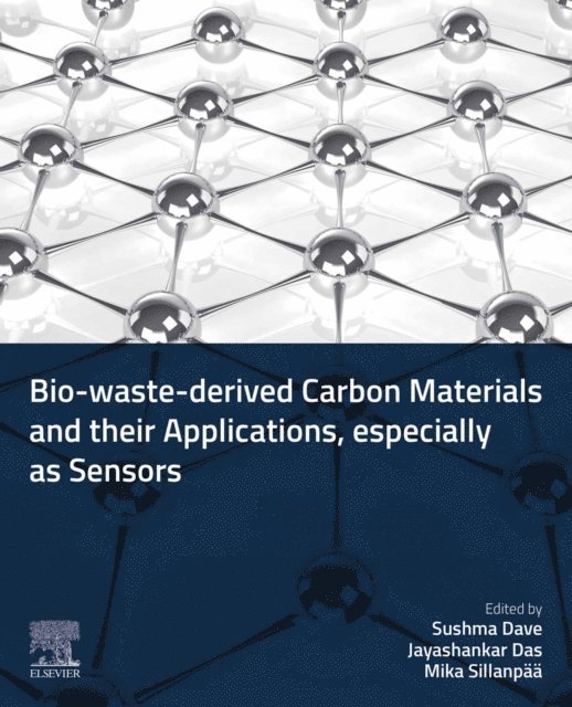 Mika Sillanpaa, Jayashankar Das, Sushma Dave - Bio-waste-derived  Carbon Materials and their Applications, especially as Sensors, E-bok