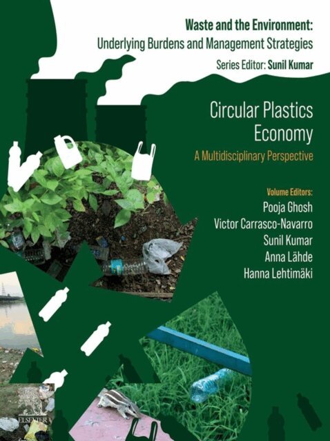 Hanna Lehtimaki, Anna Lahde, Sunil Kumar, Victor Carrasco Navarro, Pooja Ghosh - Circular Plastics Economy, E-bok