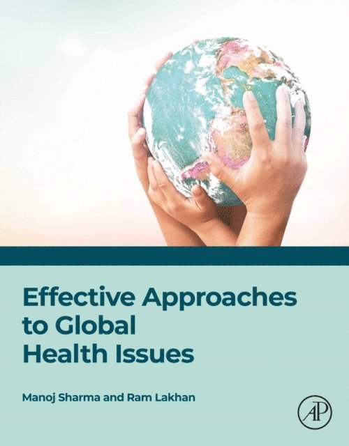 Ram Lakhan, Manoj Sharma - Effective Approaches to Global Health Issues, E-bok