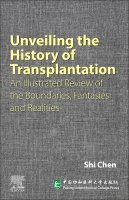 Shi Chen - Unveiling the History of Transplantation, Inbunden