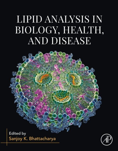 Sanjoy K. Bhattacharya - Lipid Analysis in Biology, Health, and Disease, E-bok
