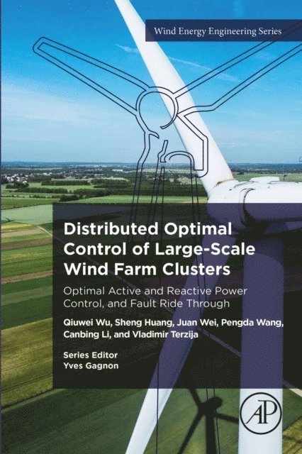 Vladimir Terzija, Canbing Li, Pengda Wang, Juan Wei, Sheng Huang, Qiuwei Wu - Distributed Optimal Control of Large-Scale Wind Farm Clusters, E-bok