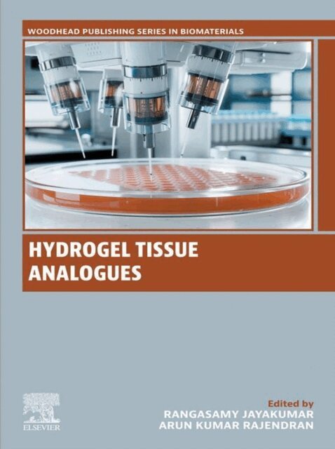 Arun Kumar Rajendran, Rangasamy Jayakumar - Hydrogel Tissue Analogues, E-bok