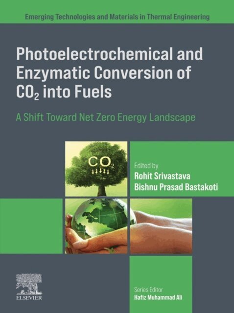 Bishnu Prasad Bastakoti, Rohit Srivastava - Photoelectrochemical and Enzymatic Conversion of CO2 into Fuels, E-bok