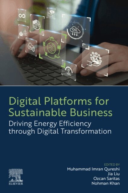 Nohman Khan, Ozcan Saritas, Jia Liu, Muhammad Imran Qureshi - Digital Platforms for Sustainable Business, E-bok