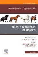 Valberg,Stephani, Stephanie Valberg, Erica McKenzie - Muscle Disorders of Horses, An Issue of Veterinary Clinics of North America: Equine Practice, Inbunden