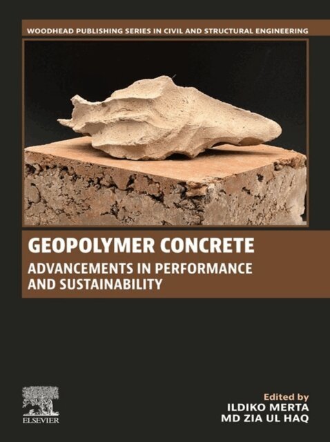 Md Zia Ul Haq, Ildiko Merta - Geopolymer Concrete, E-bok