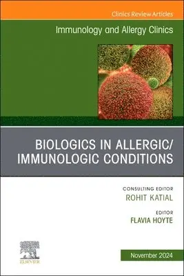 Flavia Hoyte - Biologics in Allergic/Immunologic Conditions, An Issue of Immunology and Allergy Clinics of North America, Inbunden. Tillgänglighet: Lägg i varukorg