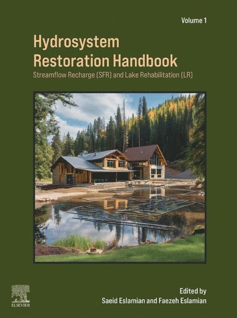 Faezeh Eslamian, Saeid Eslamian - Hydrosystem Restoration Handbook: Streamflow Recharge and Lake Rehabilitation, E-bok