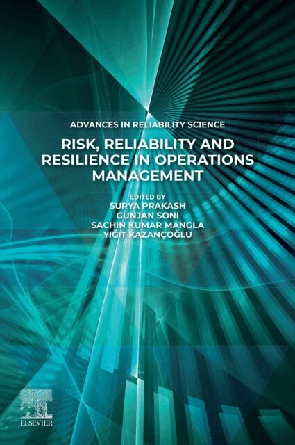 Surya Prakash, Gunjan Soni, Yigit Kazancoglu, Sachin Mangla - Risk, Reliability and Resilience in Operations Management, E-bok