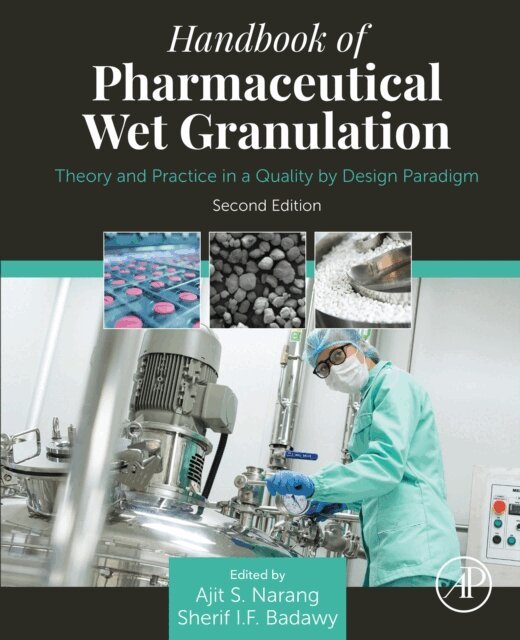 Sherif I.F. Badawy, Ajit S. Narang - Handbook of Pharmaceutical Wet Granulation, E-bok
