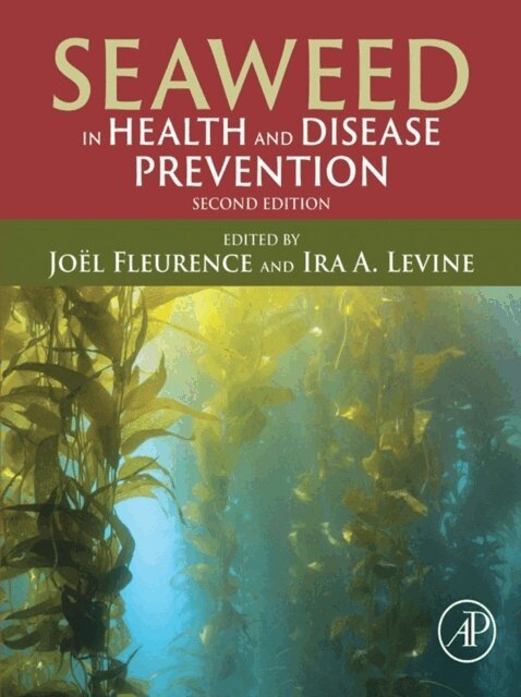 Ira Levine, Joel Fleurence - Seaweed in Health and Disease Prevention, E-bok