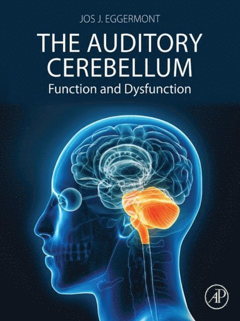 Jos J. Eggermont - Auditory Cerebellum, E-bok