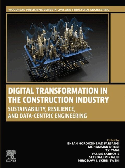 Miroslaw J. Skibniewski, Seyedali Mirjalili, Vasilis Sarhosis, T.Y. Yang, Mohammad Noori, Ehsan Noroozinejad Farsangi - Digital Transformation in the Construction Industry, E-bok