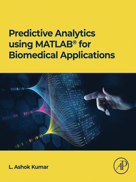 L. Ashok Kumar - Predictive Analytics using MATLAB(R) for Biomedical Applications, E-bok