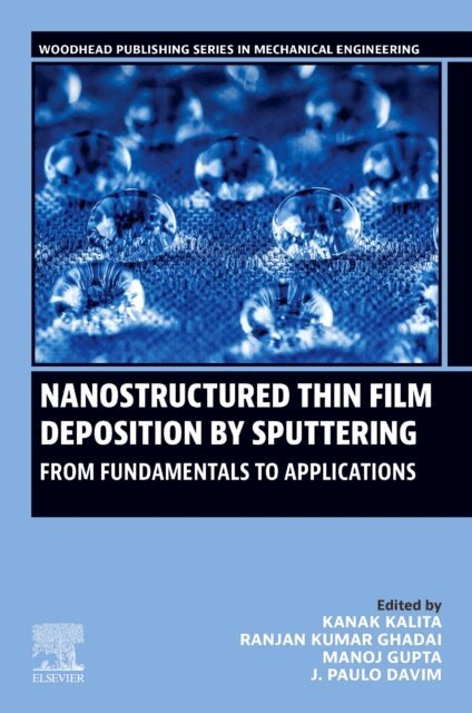 J. Paulo Davim, Manoj Gupta, Ranjan Kumar Ghadai, Kanak Kalita - Nanostructured Thin Film Deposition by Sputtering, E-bok