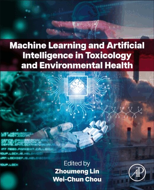 Wei-Chun Chou, Zhoumeng Lin - Machine Learning and Artificial Intelligence in Toxicology and Environmental Health, E-bok. Tillgänglighet: Lägg i varukorg