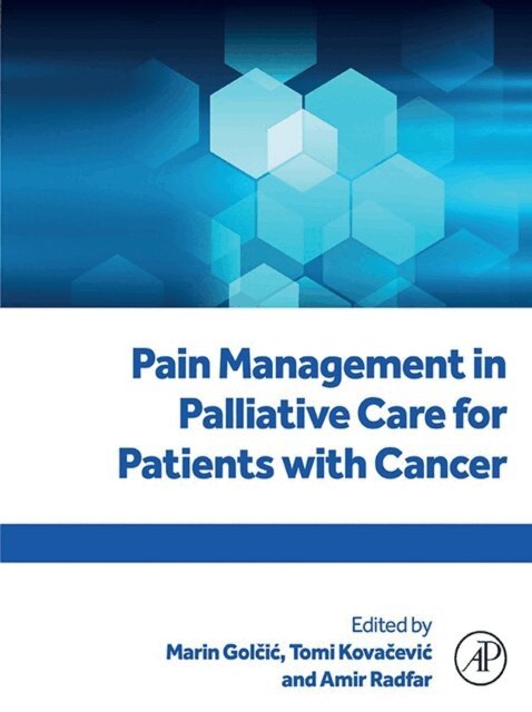 Amir Radfar, Tomi Kovacevic, Marin Golcic - Pain Management in Palliative Care for Patients With Cancer, E-bok. Tillgänglighet: Lägg i varukorg