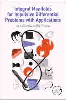 Ivanka Stamova, Gani Stamov - Integral Manifolds for Impulsive Differential Problems with Applications, Häftad. Tillgänglighet: Lägg i varukorg