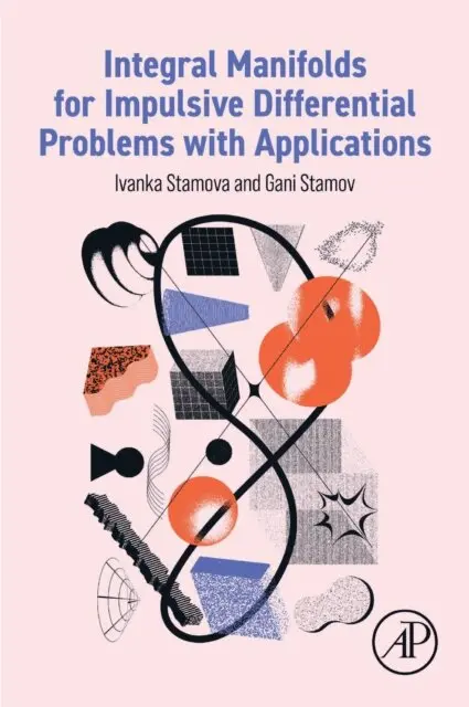 Gani Stamov, Ivanka Stamova - Integral Manifolds for Impulsive Differential Problems with Applications, E-bok. Tillgänglighet: Lägg i varukorg