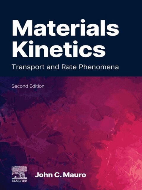 John C. Mauro - Materials Kinetics, E-bok