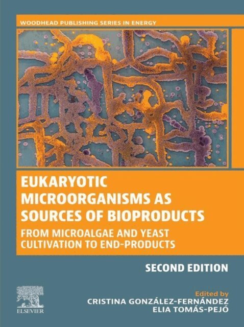 Elia Tomas-Pejo, Cristina Gonzalez-Fernandez - Eukaryotic Microorganisms as Sources of Bioproducts, E-bok